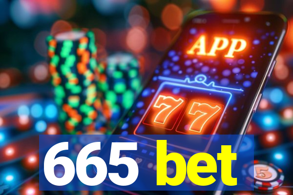 665 bet